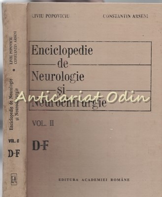 Enciclopedie De Neurologie Si Neurochirurgie II - Liviu Popoviciu, C-tin Arseni
