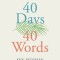 40 Days. 40 Words.: Easter Readings to Touch Your Heart