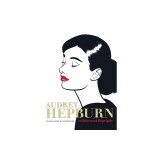 Audrey Hepburn: An Illustrated Biography