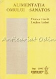 Cumpara ieftin Alimentatia Omului Sanatos - Viorica Gavat, Lucian Indrei, Contact International, 1995, Medicina alternativa