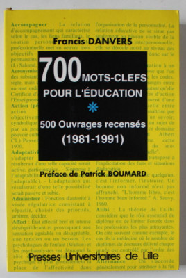 700 MOTS - CLEFS POUR L &amp;#039;EDUCATION , 500 OUVRAGES RECENSES ( 1981 - 1991 ) par FRANCIS DANVERS , 1994 foto