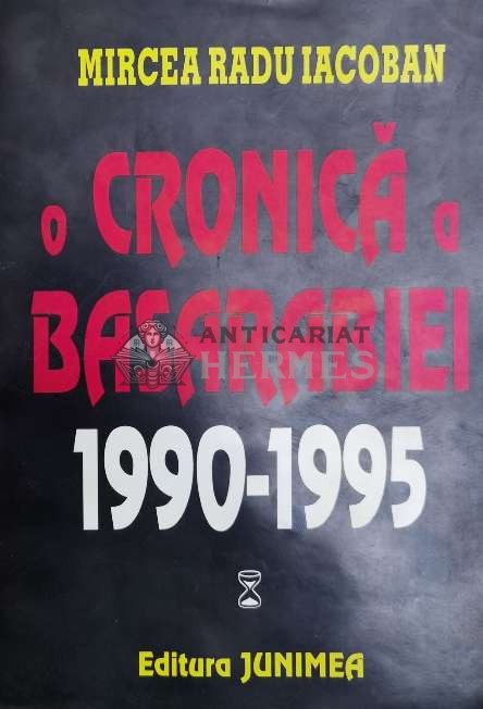 O cronica a Basarabiei (volumul 1) - 1995 - Mircea Radu Iacoban ($Z76)