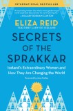 Secrets of the Sprakkar: Iceland&#039;s Extraordinary Women and How They Are Changing the World