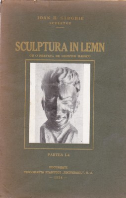 AS - IOAN H. SARGHIE - SCULPTURA IN LEMN - PARTEA I ( CU AUTOGRAF ) foto