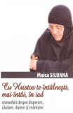 Carte Cu Hristos te intalnesti mai intai in iad Sophia Non-fictiune Crestinism Paperback brosat Maica Siluana