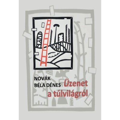 &amp;Uuml;zenet a t&amp;uacute;lvil&amp;aacute;gr&amp;oacute;l - Nov&amp;aacute;k B&amp;eacute;la D&amp;eacute;nes foto