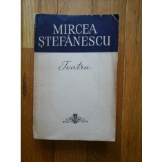 TEATRU - MIRCEA STEFANESCU