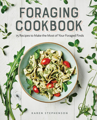 Foraging Cookbook: 75 Recipes to Make the Most of Your Foraged Finds foto