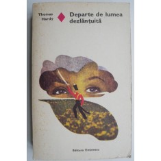 Departe de lumea dezlantuita - Thomas Hardy (putin uzata)