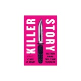 Killer Story: The Truth Behind True Crime Television