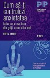 Cum sa-ti controlezi anxietatea - Bret A. Moore