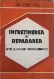 INTRETINEREA SI REPARAREA UTILAJELOR SIDERURGICE-COLECTIV