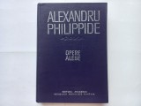 ALEXANDRU PHILIPPIDE - OPERE ALESE. TEORIA LIMBII+ GEORGE ARION- AL. PHILIPPIDE