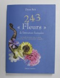 243 &#039;&#039; FLEURS &#039;&#039; DE LITTERATURE FRANCAISE par DYAN REB , 2006