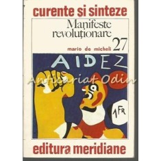 Manifeste Revolutionare. Europa 1900-1940 - Mario De Micheli