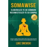 Carte Somawise - Editie Extinsa de Luke Sniewski - Psihologie