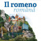 Il Romeno: M&eacute;thode de roumain pour Italiens