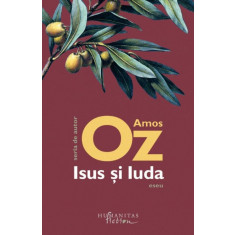 Isus si Iuda. Eseu &ndash; Amos Oz