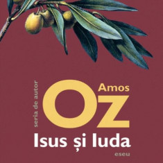 Isus si Iuda. Eseu – Amos Oz