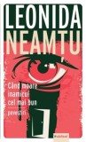 Cumpara ieftin Cand moare inamicul cel mai bun. Povestiri/Leonida Neamtu