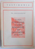 VIATA COTIDIANA A TARII ROMANESTI IN DOCUMENTE 1800 - 1848 de VL. DICULESCU , 1970