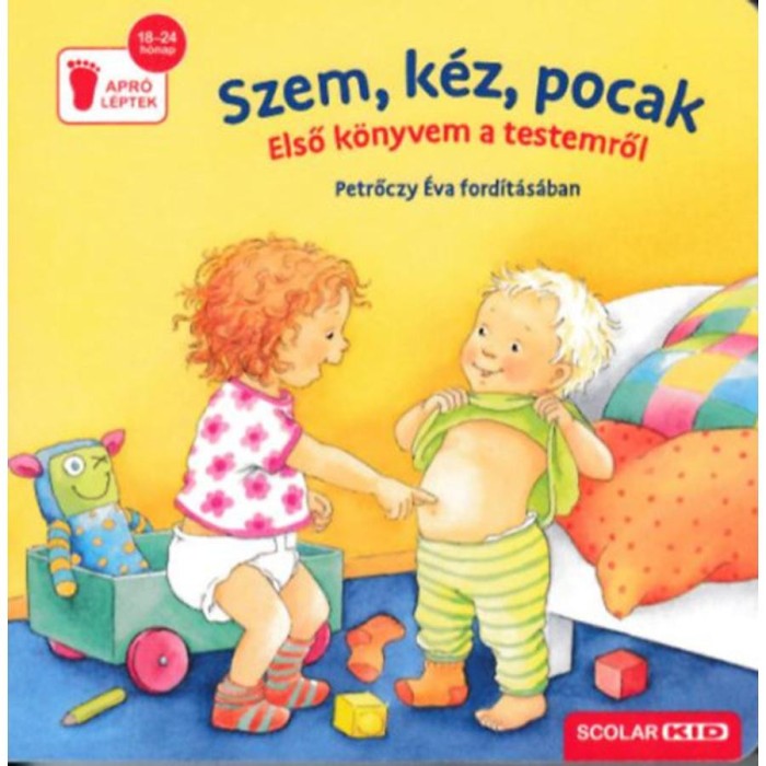 Szem, k&eacute;z, pocak&nbsp;&nbsp;&nbsp; - Első k&ouml;nyvem a testemről - Regina Schwarz
