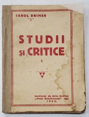 STUDII SI CRITICE de CAROL DRIMER , VOLUMUL I , 1923 , COTOR REFACUT , DEDICATIE * foto