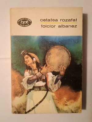 Focioni Miciacio (ed.) - Cetatea Rozafat: folclor albanez (BPT 787) foto