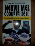 Nervii mei, ooofff vai de ei! - Maurice Messegue