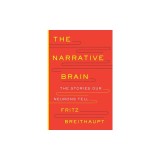 The Narrative Brain: The Stories Our Neurons Tell