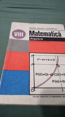 MANUAL MATEMATICA ALGEBRA CLASA VIII IOAN CRACIUNEL 1987 foto