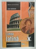 LIMBA LATINA , MANUAL PENTRU CLASA A - X -A de LIDIA TUDORACHE , 2019