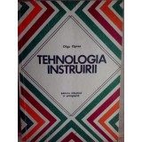 Olga Oprea - Tehnologia instruirii (Editia: 1979)