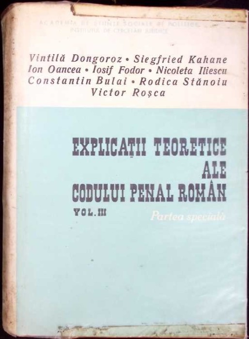 EXPLICATII TEORETICE ALE CODULUI PENAL ROMAN PARTEA SPECIALA VOL.3-COLECTIV-265840