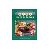 Made in Taiwan: Recipes and Stories from the Island Nation (a Cookbook)