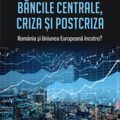 Băncile centrale, criza și postcriza. România și Uniunea Europeană încotro? - Paperback brosat - Daniel Dăianu - Polirom
