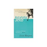 Believing Jesus: Are You Willing to Risk Everything? a Journey Through the Book of Acts