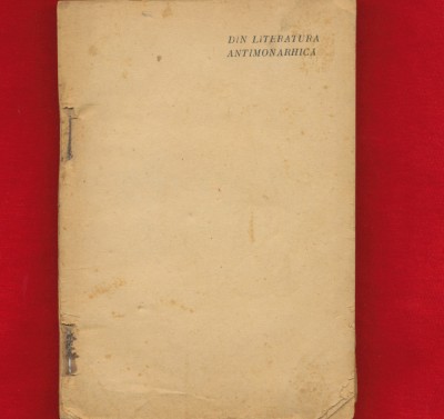 &amp;quot;Din literatura antimonarhica&amp;quot; - fara coperti foto