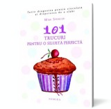 101 trucuri pentru o siluetă perfectă