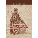 A sam&aacute;nizmus fogalma &eacute;s jelens&eacute;gei - B&aacute;n Alad&aacute;r