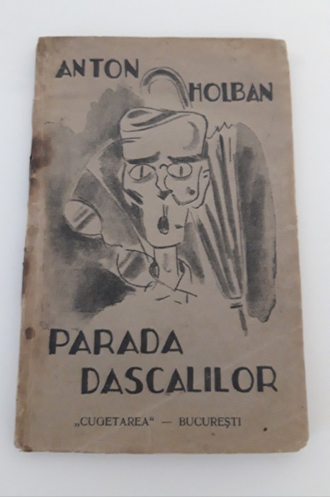 Carte veche 1931 Anton Holban Parada dascalilor