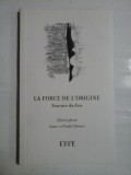 LA FORCE DE L&#039; ORIGINE Essence du Zen - Idris LAHORE