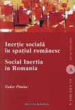 Cumpara ieftin Inertie sociala in spatiul romanesc/Tudor Pitulac, Institutul European