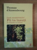 LASA AMABILITATILE FII TU INSUTI IN RELATIILE CU CEILALTI de THOMAS D'ANSEMBOURG