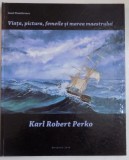 VIATA, PICTURA,FEMEILE SI MAREA MAESTRULUI, KARL ROBERT PAERKO, 2010