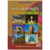 Cristina Alexandrescu - Asia centrala - Repere geopolitice - 124117, Anatole France