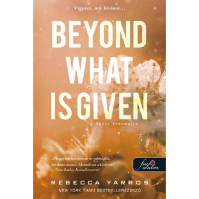 Beyond What is Given &amp;ndash; T&amp;ouml;bbet &amp;eacute;rdemelsz - Rebecca Yarros foto