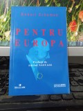 Cumpara ieftin Robert Schuman, Pentru Europa, București 2003, prefață Adrian Năstase 058