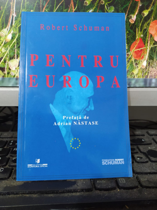 Robert Schuman, Pentru Europa, București 2003, prefață Adrian Năstase 058