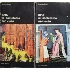 Georges Duby - Arta si societatea, 2 vol. (editia 1987)